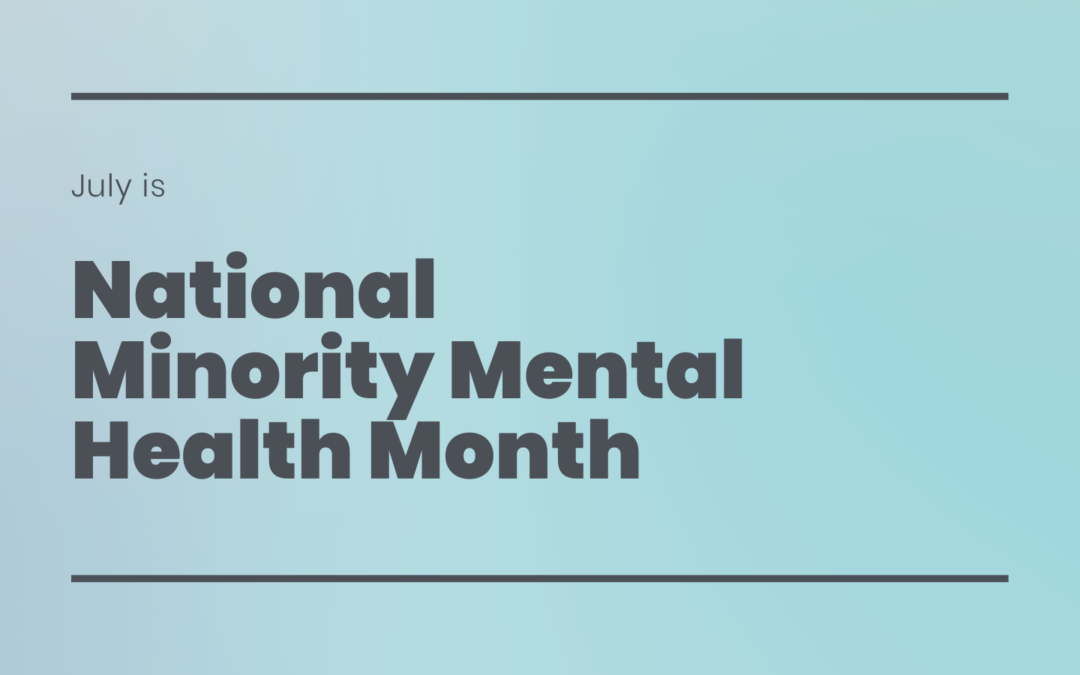 July is Minority Mental Health Month