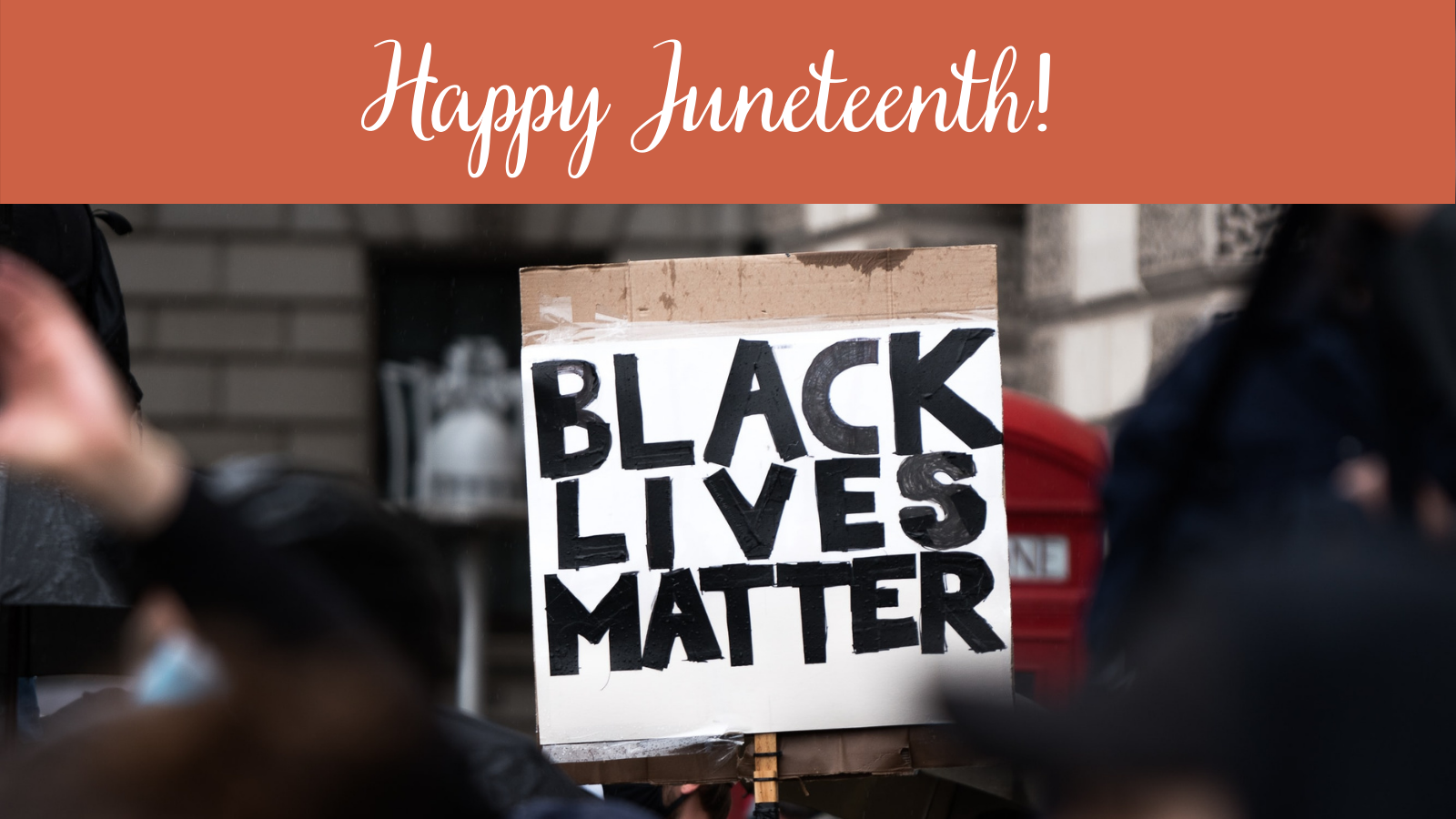 The words "Happy Juneteenth!" and a Black Lives Matter sign