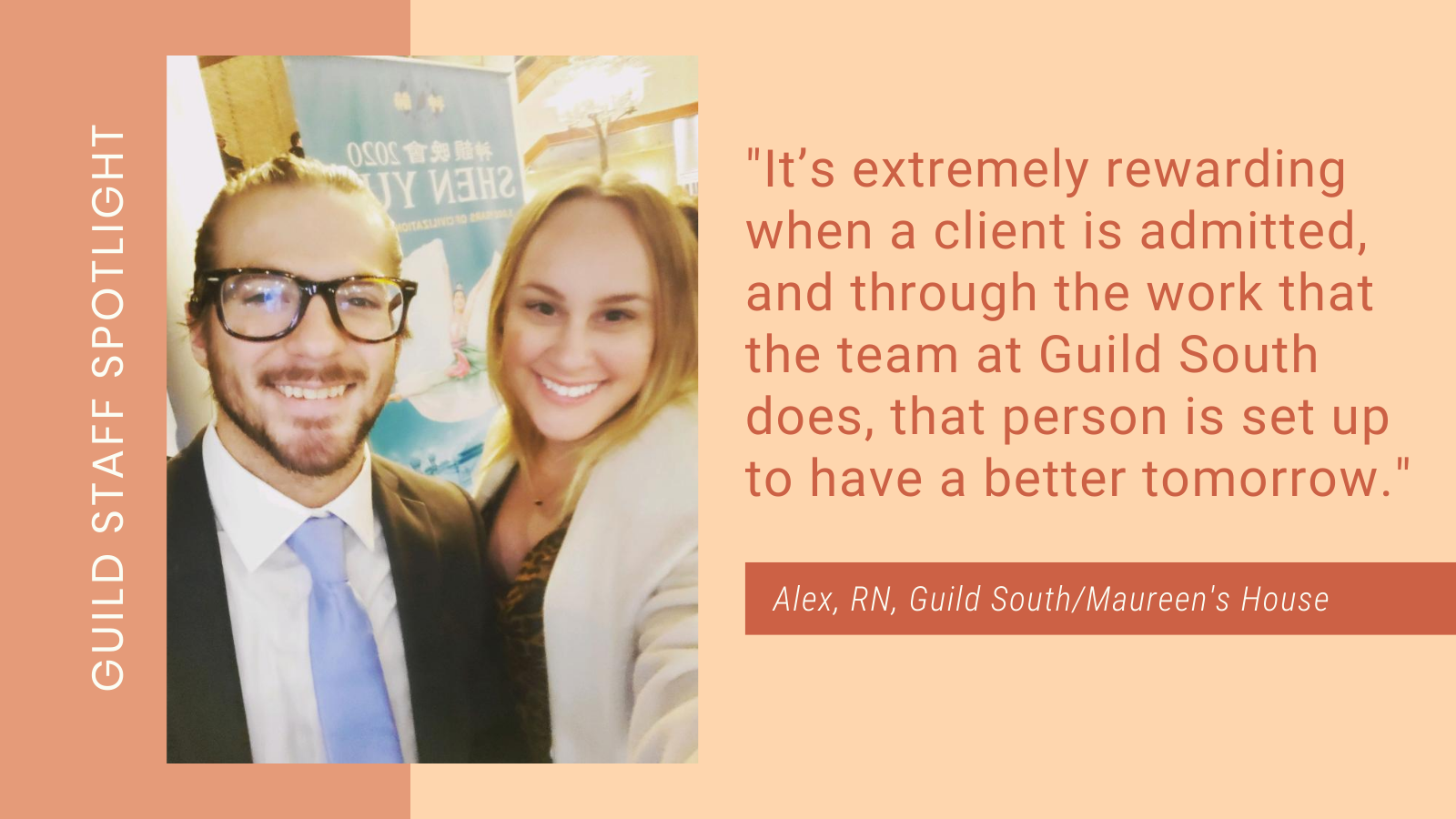 RN Alex and the quote "It’s extremely rewarding when a client is admitted and through the work that the team at Guild South does that person is set up to have a better tomorrow."