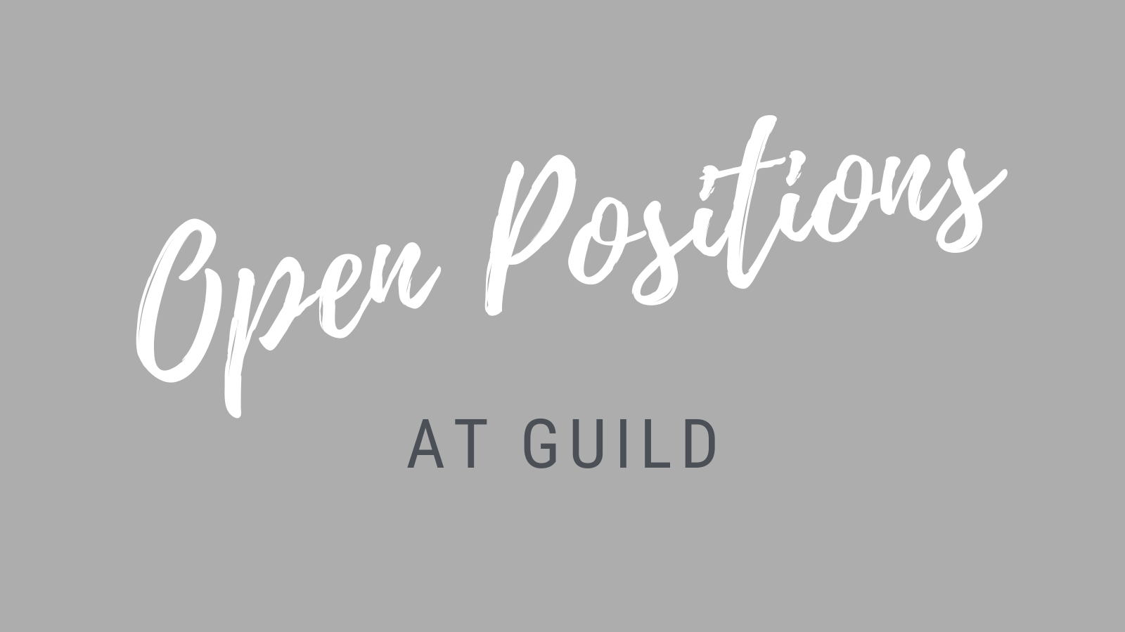 Text that reads "Open Positions at Guild"