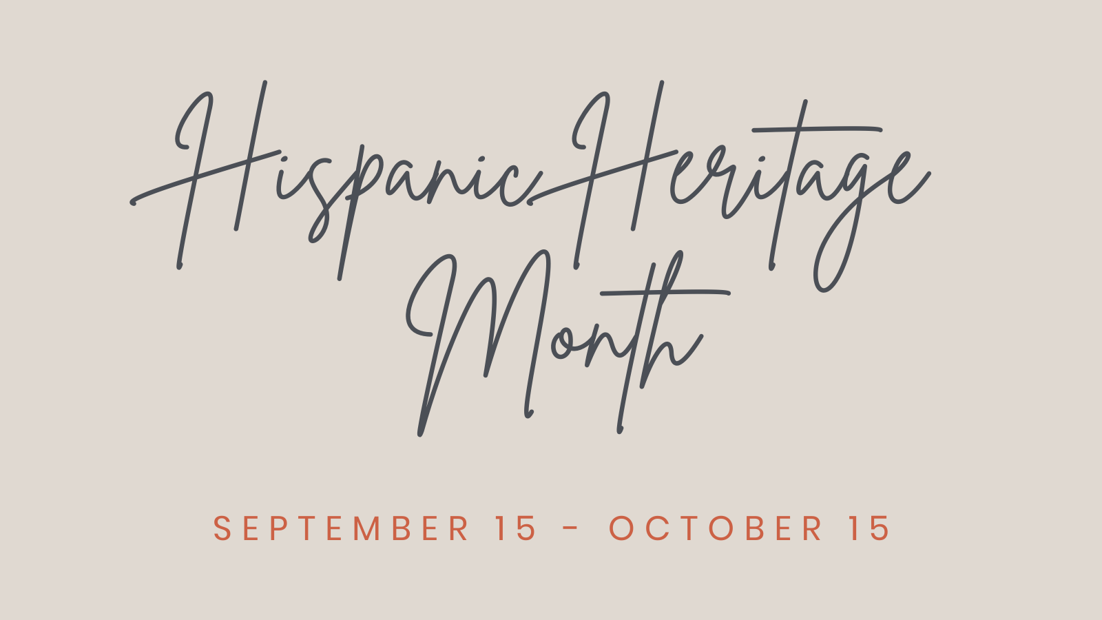 Text reading "Hispanic Heritage Month September 15 - October 15"